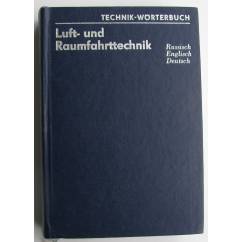 Luft Und Raumfahrttechnik- Авиационно-космический словарь. Русский-немецкий-английский.