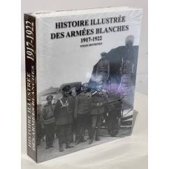 Histoire illustrée des armées blanches, 1917-1922/Иллюстрированная история Белых армий, 1917–1922