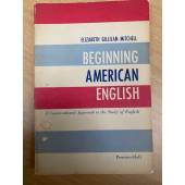 Beginning American English, a conversational approach to the study of English