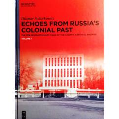 Echoes from Russia's Colonial Past: The Pre-revolutionary Files of the Kalmyk National Archive, 3 vols.