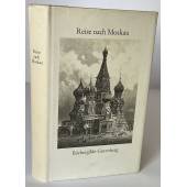 Reise nach Moskau. Aufzeichnungen und Berichte 1526-1972
