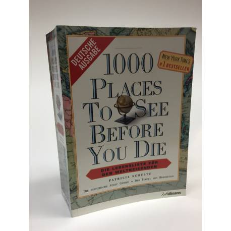 1000 Places to see before you die: Die Lebensliste für den Weltreisenden