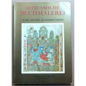 Altrussische Buchmalerei. 11. bis Anfang 16. Jahrhundert