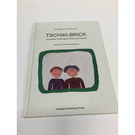 Tschiki-Brick und andere Schülergeschichten aus Russland