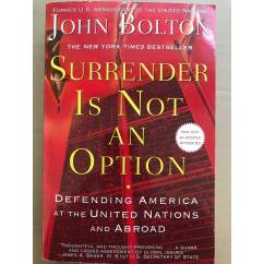 Surrender Is Not an Option: Defending America at the United Nations (Englisch) c автографом автора